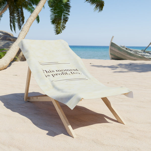 This Moment Is Profit – Motivational Beach Towel for Professionals